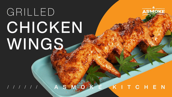ASMOKE KITCHEN RECIPE - Grilled Chicken Wings - ASMOKE